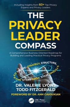 Hardcover The Privacy Leader Compass: A Comprehensive Business-Oriented Roadmap for Building and Leading Practical Privacy Programs Book