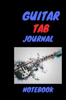 Guitar Tab Journal and notebook: 100 page  6 by 9 page notebook for a beginning musician