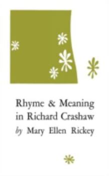 Rhyme and Meaning in Richard Crashaw (Studies in Poetry, No 38)