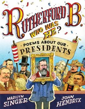 Hardcover Rutherford B., Who Was He?: Poems about Our Presidents Book