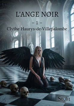 L'ange noir, Tome 1: Clythe Haurys-de-Villepalombe