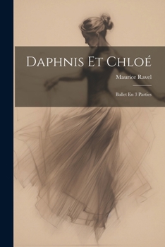 Paperback Daphnis Et Chloé: Ballet En 3 Parties Book