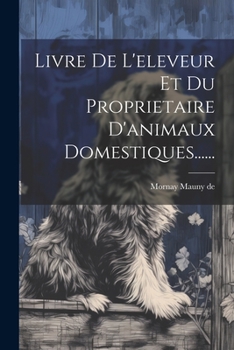 Paperback Livre De L'eleveur Et Du Proprietaire D'animaux Domestiques...... [French] Book
