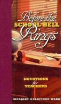 Hardcover Before the School Bell Rings: Devotions for Teachers Book
