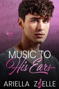 Paperback Music to His Ears: Harmony of Hearts #4 Book