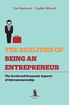 Paperback The Realities of Being an Entrepreneur: The Social and Economic Aspects of Entrepreneurship Book