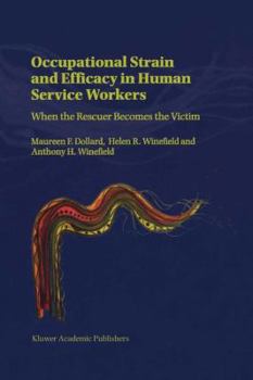 Hardcover Occupational Strain and Efficacy in Human Service Workers: When the Rescuer Becomes the Victim Book