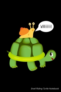 Snail Riding Turtle Notebook: Snail Riding Turtle Blank Composition Notebook for Journaling & Writing (120 Lined Pages, 6" x 9")