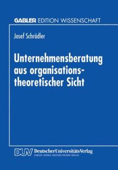 Unternehmensberatung Aus Organisationstheoretischer Sicht