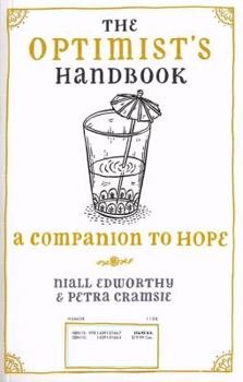 Hardcover The Optimist's/The Pessimist's Handbook: A Companion to Hope/A Companion to Despair Book