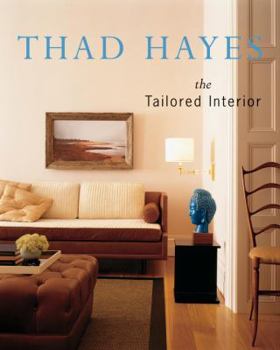 Hardcover Thad Hayes: The Tailored Interior Book