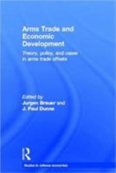 Paperback Arms Trade and Economic Development: Theory, Policy and Cases in Arms Trade Offsets Book