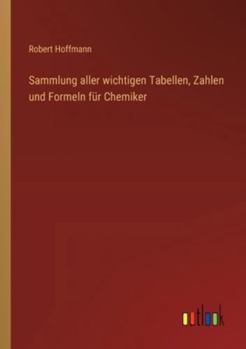 Paperback Sammlung aller wichtigen Tabellen, Zahlen und Formeln für Chemiker [German] Book