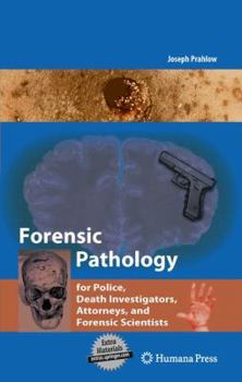 Hardcover Forensic Pathology for Police, Death Investigators, Attorneys, and Forensic Scientists Book