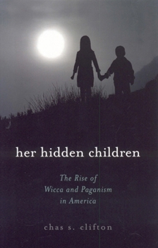 Paperback Her Hidden Children: The Rise of Wicca and Paganism in America Book