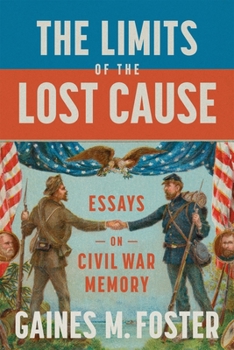 Hardcover The Limits of the Lost Cause: Essays on Civil War Memory Book