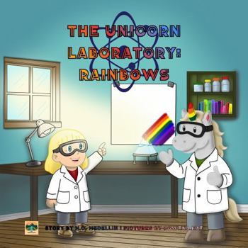 Hardcover The Unicorn Laboratory: Rainbows Book