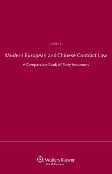 Hardcover Modern European and Chinese Contract Law. a Comparative Study of Party Autonomy Book