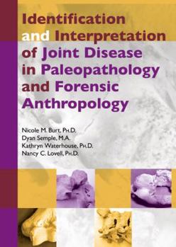 Spiral-bound Identification and Interpretation of Joint Disease in Paleopathology and Forensic Anthropology Book