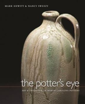 Hardcover The Potter's Eye: Art and Tradition in North Carolina Pottery Book
