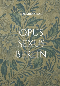Opus Sexus Berlin: Erotik Thriller