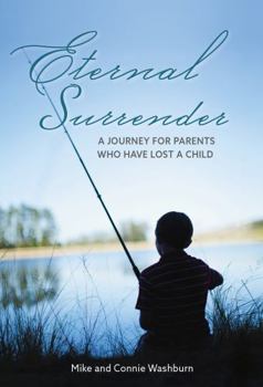 Paperback Eternal Surrender: A Journey for Parents Who Have Lost a Child Book