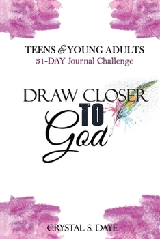Paperback Draw Closer To God: 31-Day Journal Challenge for Teens and Young Adults Book