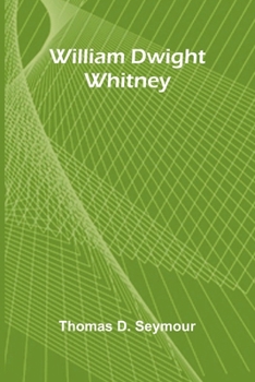 William Dwight Whitney - Primary Source Edition