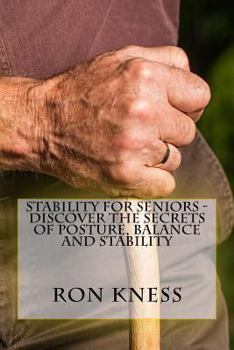 Paperback Stability for Seniors - Discover the Secrets of Posture, Balance and Stability Book