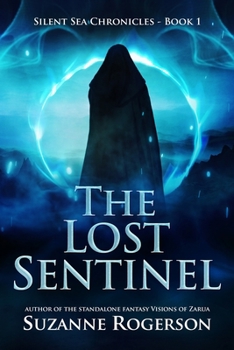 The Lost Sentinel - Book #1 of the Silent Sea Chronicles