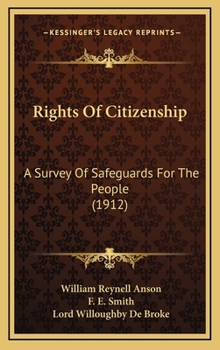 Hardcover Rights Of Citizenship: A Survey Of Safeguards For The People (1912) Book