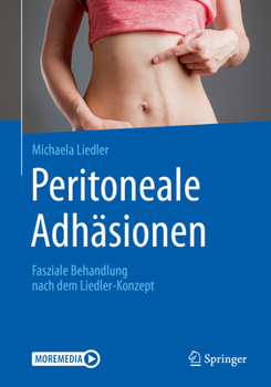 Paperback Peritoneale Adhäsionen: Fasziale Behandlung Nach Dem Liedler-Konzept [German] Book