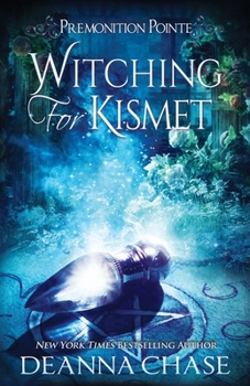 Witching For Kismet: A Paranormal Women's Fiction Novel - Book #6 of the Premonition Pointe