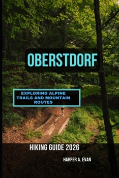 Paperback Oberstdorf Hiking Guide 2026: Exploring Alpine Trails and Mountain Routes Book