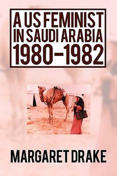 Paperback A US Feminist in Saudi Arabia: 1980-1982 Book