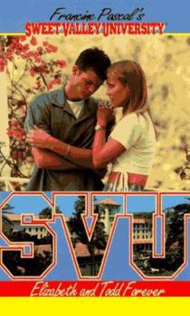 Elizabeth and Todd Forever (Sweet Valley University) - Book #27 of the Sweet Valley University