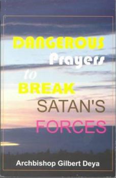 Paperback Dangerous Prayers to Break Satan's Forces Book