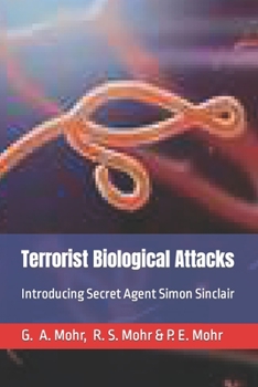 Paperback Terrorist Biological Attacks: Introducing Secret Agent Simon Sinclair Book