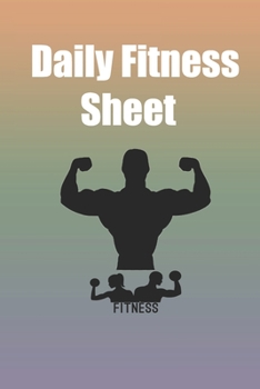 Daily Fitness Sheet Journal Motivation Calendar 2020 : . 120 Pages, Size 6*9 Inches, Matte Finish Cover Notrbook