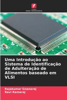 Paperback Uma Introdução ao Sistema de Identificação de Adulteração de Alimentos baseado em VLSI [Portuguese] Book