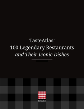 Paperback Tasteatlas' 100 Legendary Restaurants and Their Iconic Dishes Book