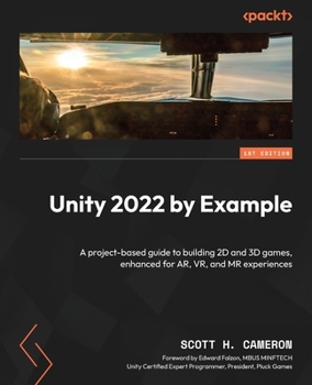 Paperback Unity 2022 by Example: A project-based guide to building 2D and 3D games, enhanced for AR, VR, and MR experiences Book