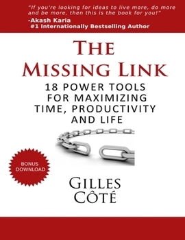 Paperback The Missing Link: 18 Power Tools For Maximizing Time, Productivity And Life Book