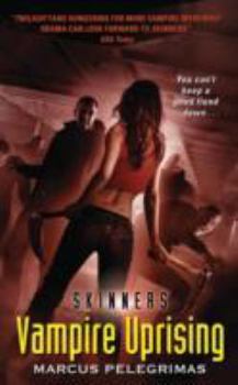 Vampire Uprising - Book #4 of the Skinners