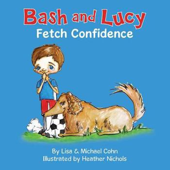 Paperback Bash and Lucy Fetch Confidence Book