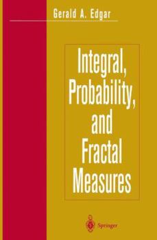 Paperback Integral, Probability, and Fractal Measures Book