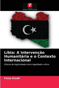 Paperback Líbia: A Intervenção Humanitária e o Contexto Internacional [Portuguese] Book
