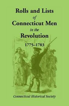 Paperback Rolls & Lists of Connecticut Men in the Revolution, 1775-1783 Book