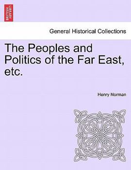 Paperback The Peoples and Politics of the Far East, etc. Book