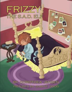 Frizzy, the S.A.D. Elf - Book #4 of the Santa's Izzy Elves